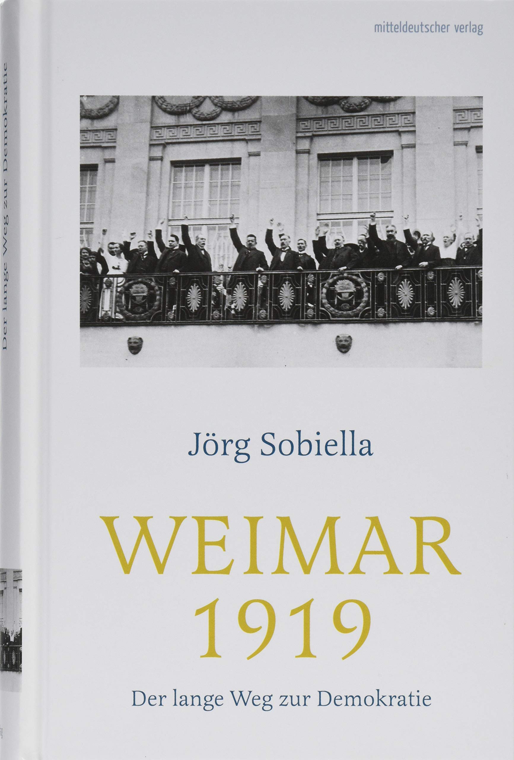 Weimar 1919: Der lange Weg zur Demokratie (Hardcover)
