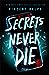 Secrets Never Die