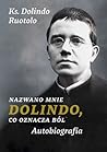 Nazwano mnie Dolindo, co oznacza ból. Autobiografia