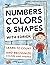 Numbers, Colors, and Shapes...