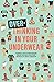 Overthinking In Your Underw...