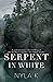 Serpent In White