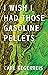 I Wish I Had Those Gasoline Pellets
