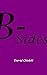 B-Sides by David Chislett