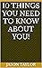 10 Things You Need to Know About You! by Jason Taylor