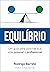 Equilíbrio: Um guia para conciliar sua vida pessoal e profissional (Portuguese Edition)