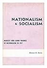 Nationalism and Socialism: Marxist and Labor Theories of Nationalism to 1917