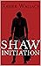 Shaw Initiation