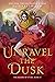 Unravel the Dusk  (The Bloo...