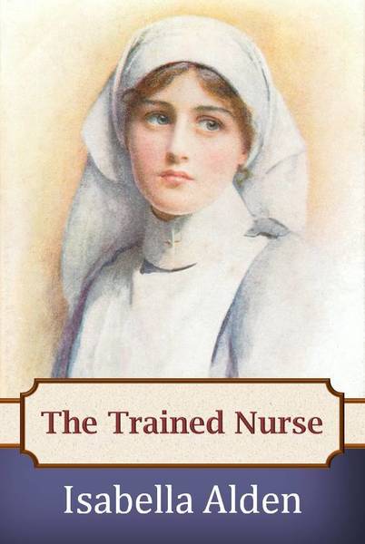 The Trained Nurse (Kindle Edition)