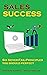 Sales Success: Six Never-Fa...