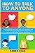 How to Talk to Anyone: Impr...
