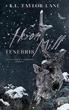Heron Mill Tenebris by K.L. Taylor-Lane