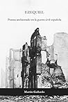 Ezequiel: Poema ambientado en la Guerra Civil Española (Spanish Edition)