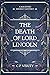 The Death of Lord Lincoln: ...