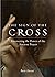The Sign of the Cross: Recovering the Power of the Ancient Prayer
