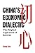 China's Economic Dialectic
