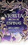 Una violeta hecha de espinas by Gina  Chen