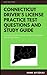 Connecticut Driver's License Practice Test Questions and Study Guide: Learn How to Drive Safely and Pass the Written Test