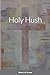 Holy Hush