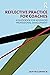 Reflective Practice for Coaches: A Guidebook for Advanced Professional Development