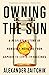 Owning the Sun: A People's History of Monopoly Medicine from Aspirin to COVID-19 Vaccines