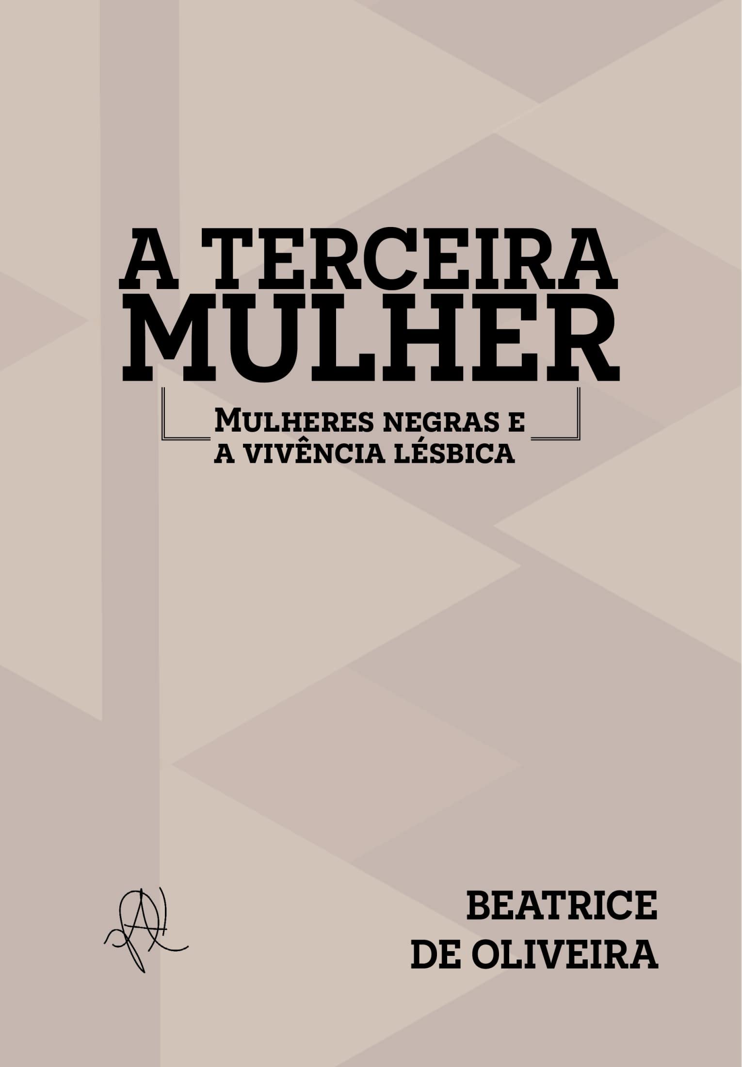 A terceira mulher: mulheres negras e a vivência lésbica (Narrativas Dissidentes) (Portuguese Edition)