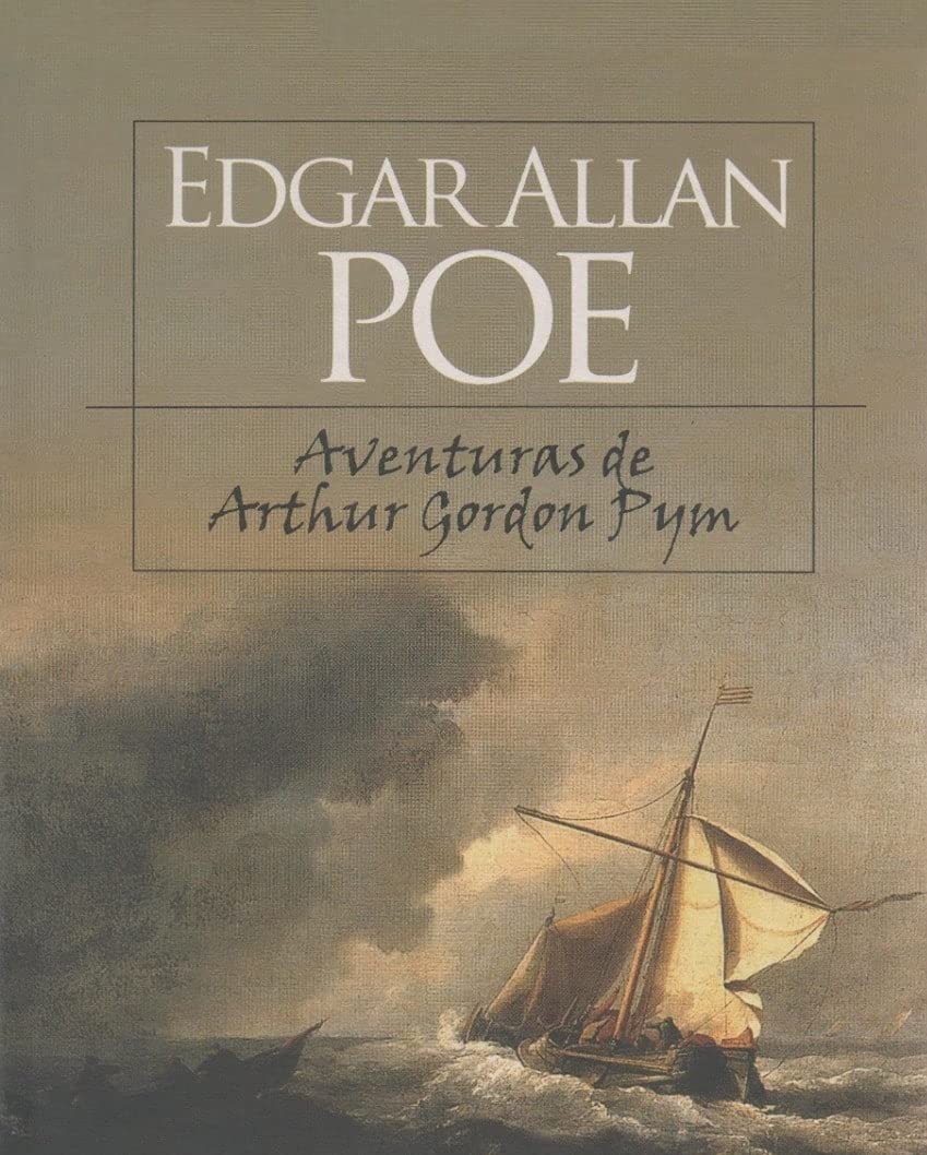 The Narrative of Arthur Gordon Pym of Nantucket : Edgar Allan Poe (Classics, Literature) [Annotated]