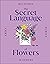 The Secret Language of Flowers