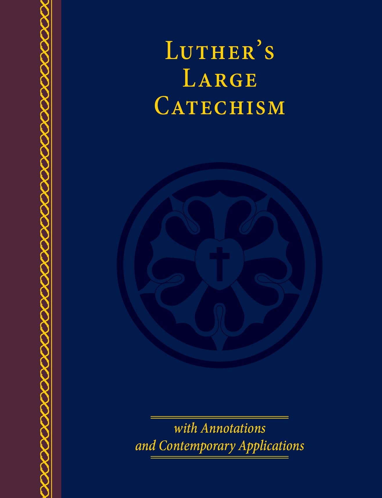 Luther’s Large Catechism with Annotations and Contemporary Applications (Kindle Edition)
