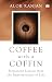 Coffee With A Coffin: Perma...