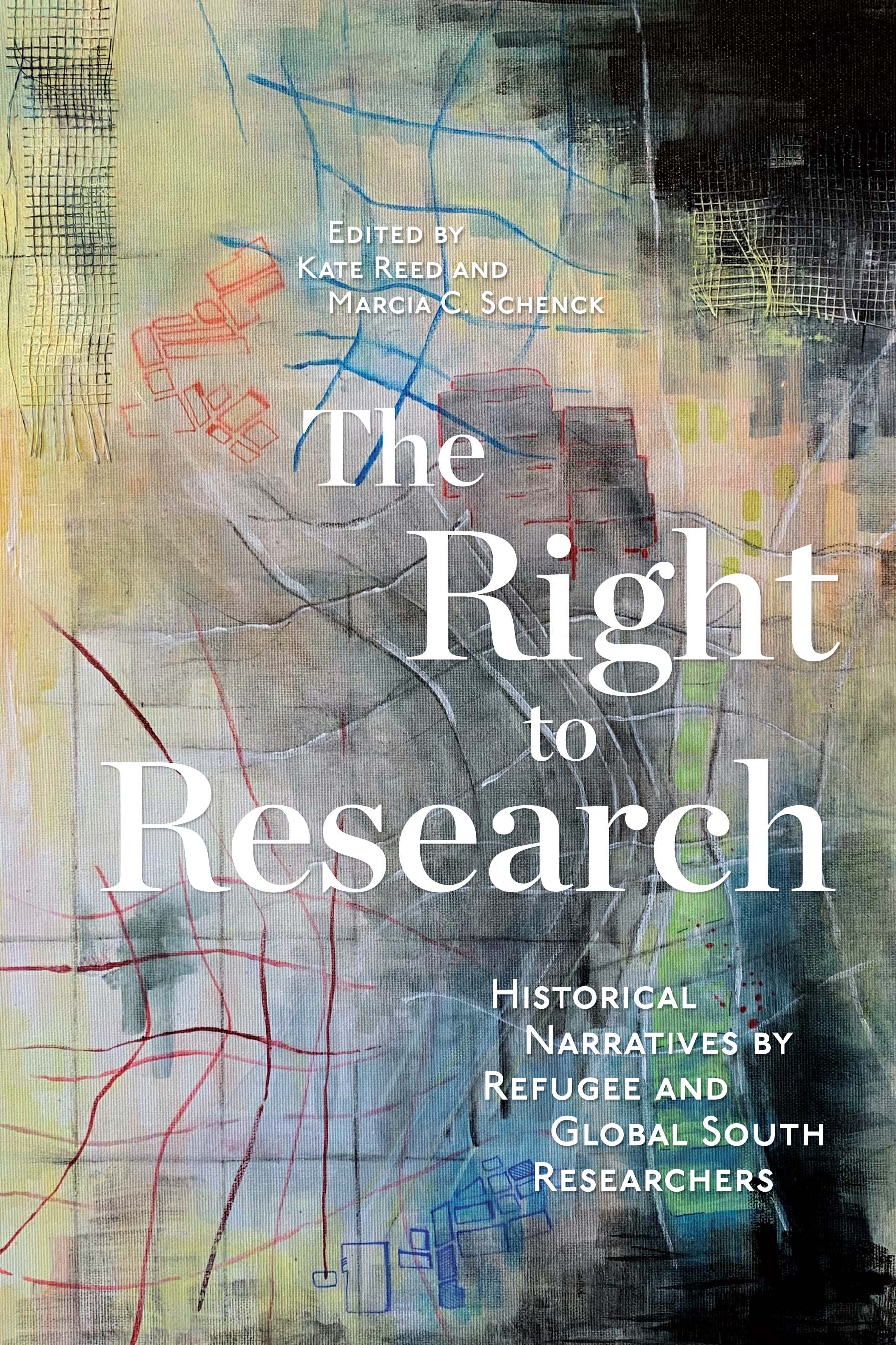 The Right to Research: Historical Narratives by Refugee and Global South Researchers (Volume 10) (McGill-Queen's Refugee and Forced Migration Studies Series)