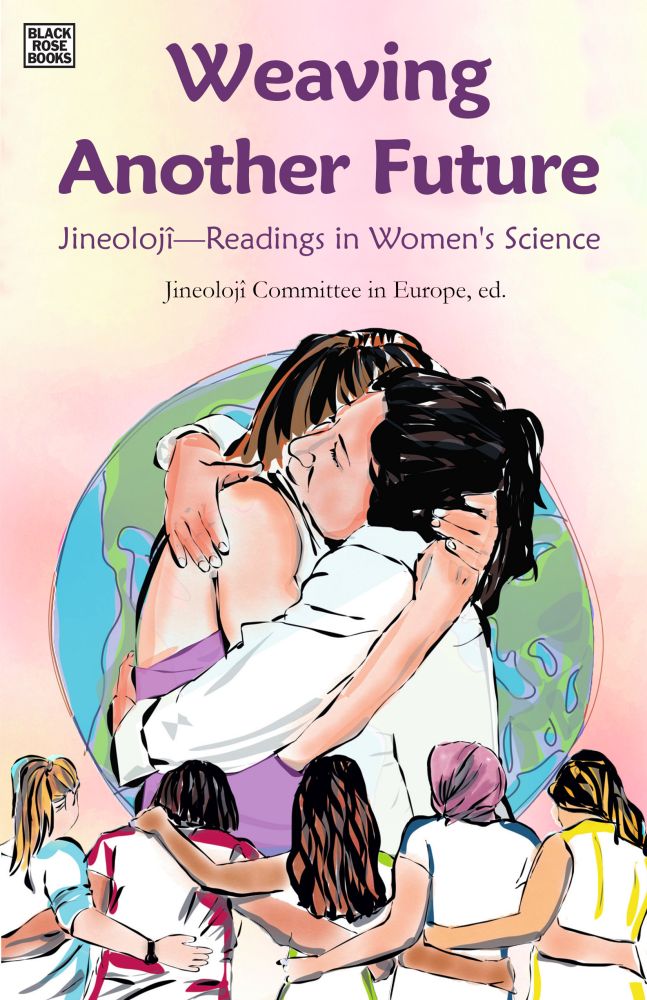 Weaving Another Future: Jineolojî―Readings in Women’s Science (Hardcover)