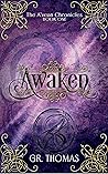 Awaken (The A'vean Chronicles #1) Awaken (The A'vean Chronicles #1)