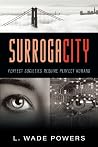 SurrogaCity: Perfect Societies Require Perfect Humans (SurrogaCity Series) SurrogaCity: Perfect Societies Require Perfect Humans (SurrogaCity Series)