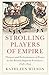 Strolling Players of Empire: Theater and Performances of Power in the British Imperial Provinces, 1656–1833 (Critical Perspectives on Empire)