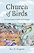 Church of Birds: An Eco-History of Myth and Religion
