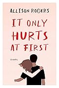 It Only Hurts at First