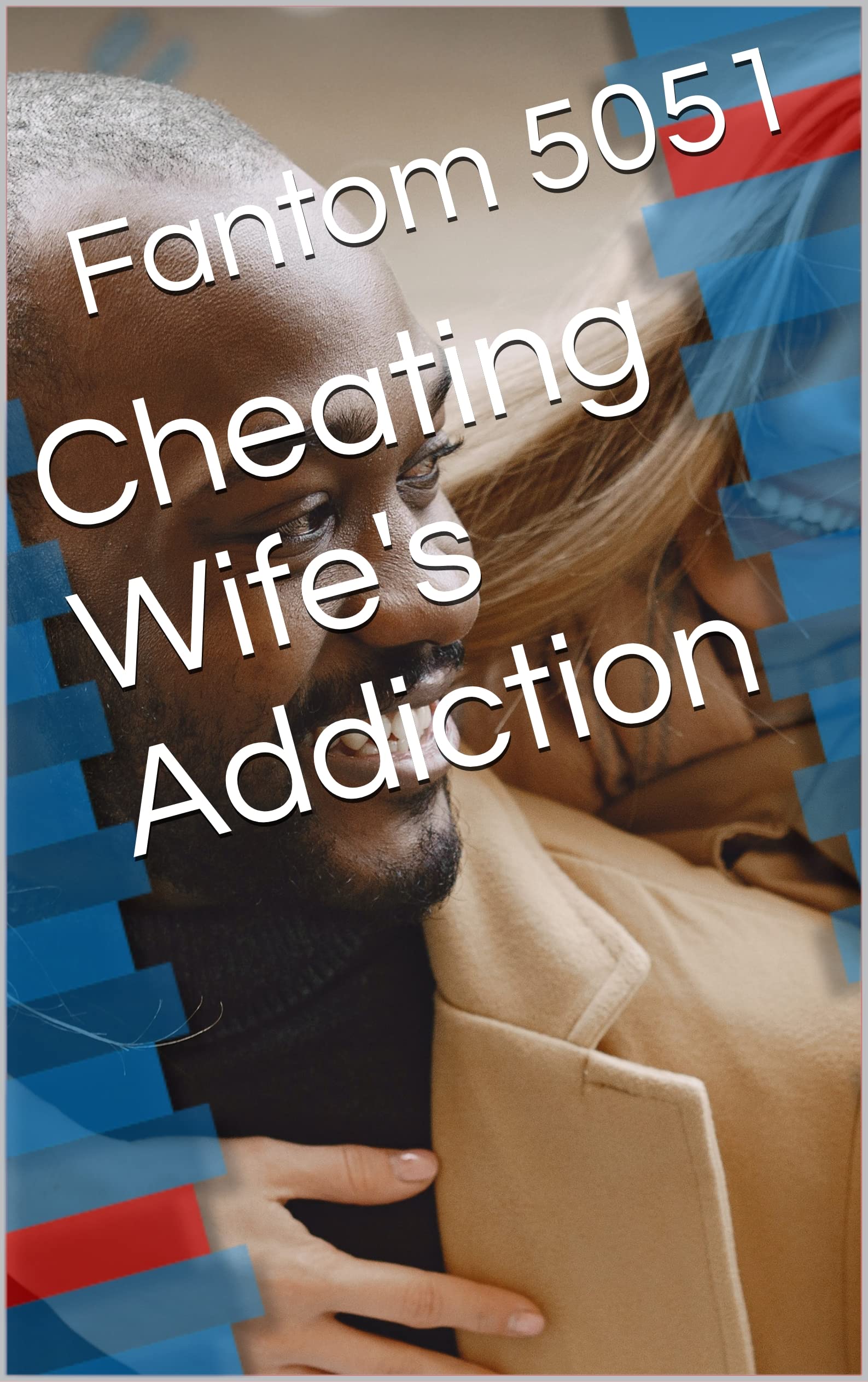 Cheating Wife's Addiction (Kindle Edition)