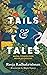 Tails and Tales