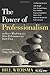Power of Professionalism  by Bill Wiersma