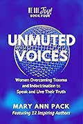 Unmuted Voices: Women Overcoming Trauma and Indoctrination to Speak and Live Their Truth
