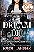 To Dream Is To Die (The Dead Dreamer Series)