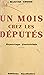 Un mois chez les députés by Maryse Choisy