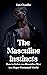 The Masculine Instincts: Ho...
