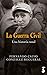 La Guerra Civil: Una historia Real