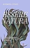 Essere natura: Un...