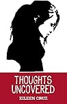 Thoughts Uncovered by Eileen Cruz (Alvarado)