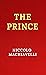 The Prince by Niccolò Machiavelli The Prince by Niccolò Machiavelli