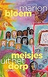 Meisjes uit het dorp by Marion Bloem
